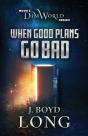 When Good Plans Go Bad - Preview