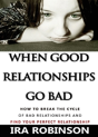 When Good Relationships Go Bad - Preview