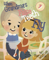 When Grandma'S False Teeth Fly