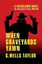 When Graveyards Yawn - Preview
