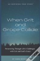 When Grit And Grace Collide