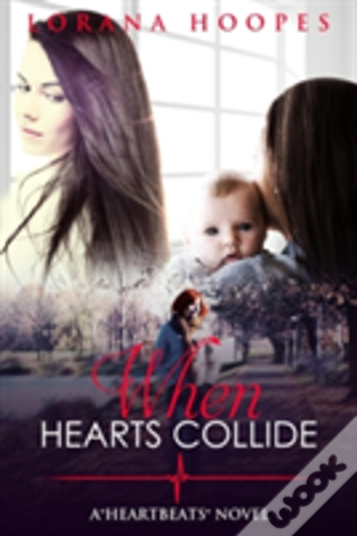 When Hearts Collide: A "Heartbeats" Novel