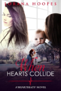 When Hearts Collide: A "Heartbeats" Novel - Preview