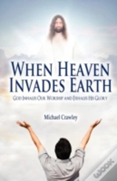 When Heaven Invades Earth