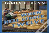 When Hell Struck Twelve