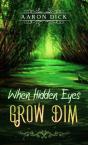 When Hidden Eyes Grow Dim - Preview