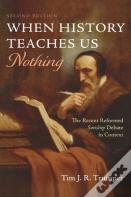 When History Teaches Us Nothing, Second Edition