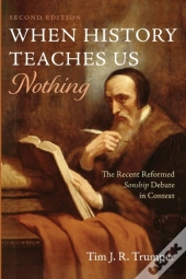 When History Teaches Us Nothing, Second Edition