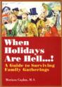 When Holidays Are Hell...! A Guide To Surviving Family Gatherings - Preview
