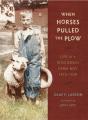 When Horses Pulled The Plow - Preview
