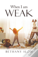 When I Am Weak