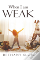 When I Am Weak