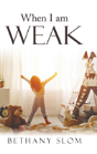 When I Am Weak - Preview
