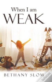 When I Am Weak
