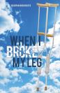 When I Broke My Leg - Preview
