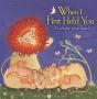 When I First Held You - Preview
