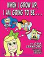 When I Grow Up, I Am Going To Be . . . - Preview