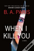 When I Kill You