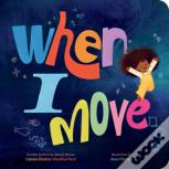 When I Move