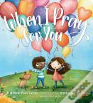 When I Pray For You