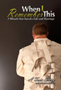 When I Remember This - A Miracle That Saved A Life And Marriage - Preview