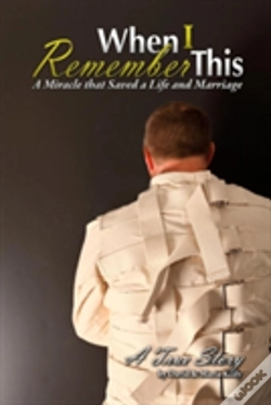 Capa do artigo When I Remember This - A Miracle That Saved A Life And Marriage