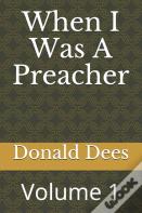 When I Was A Preacher