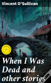 Capa do artigo When I Was Dead And Other Stories