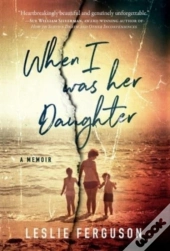 When I Was Her Daughter