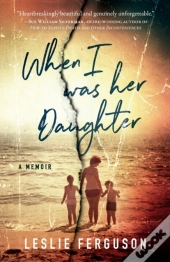 When I Was Her Daughter