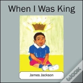When I Was King