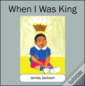 Capa do artigo When I Was King