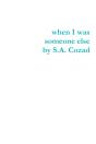 When I Was Someone Else - Preview