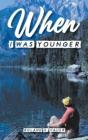 When I Was Younger - Preview