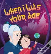 When I Was Your Age