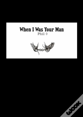 When I Was Your Man