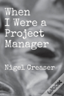 When I Were A Project Manager