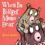 When I'M Bigger, Mama Bear - Preview