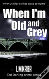 When I'M Old And Grey
