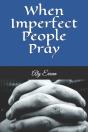 When Imperfect People Pray - Preview