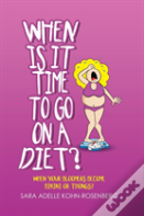 When Is It Time To Go On A Diet?