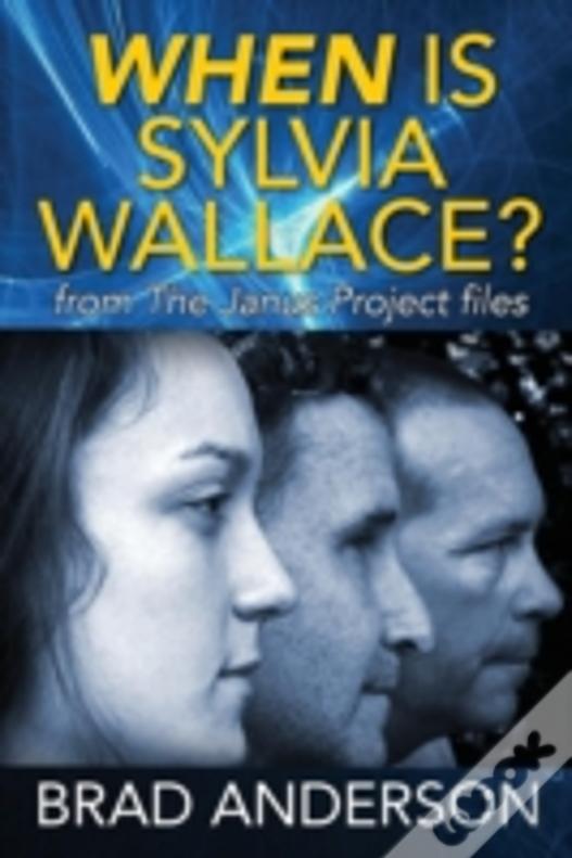 When Is Sylvia Wallace? From The Janus Project Files