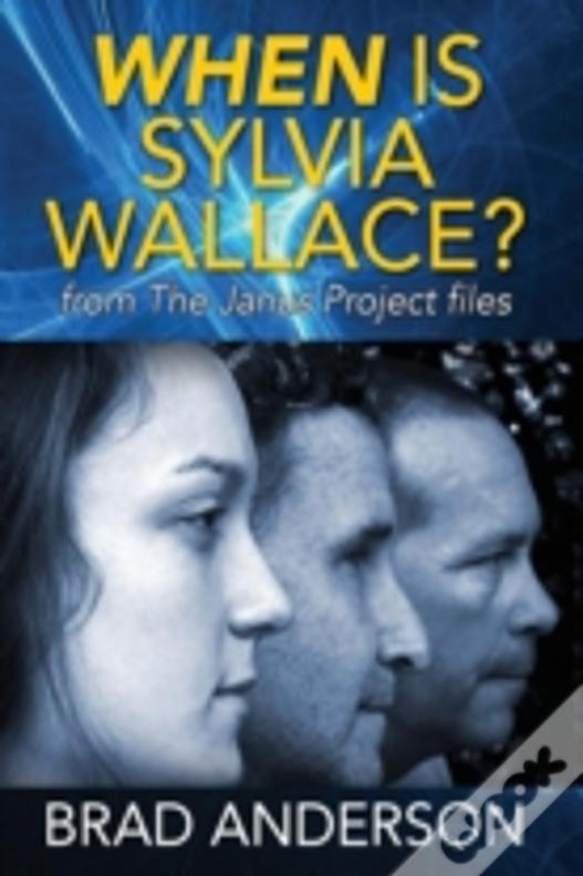 When Is Sylvia Wallace? From The Janus Project Files