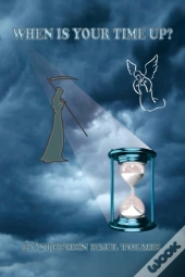 When Is Your Time Up
