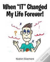 Capa do artigo When "It" Changed My Life Forever!