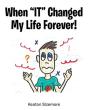 When "It" Changed My Life Forever! - Preview
