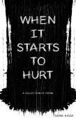 When It Starts To Hurt