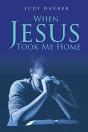 When Jesus Took Me Home - Preview