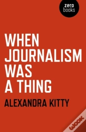 Capa do artigo When Journalism Was A Thing