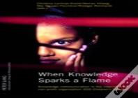 When Knowledge Sparks A Flame